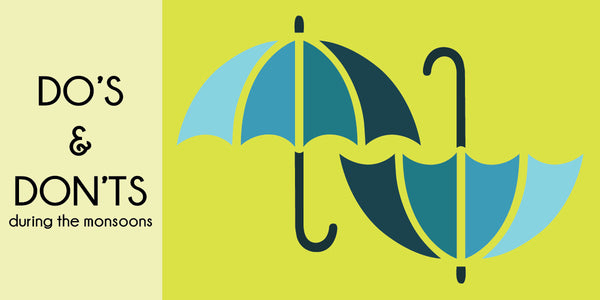 Dos and Don'ts during the Monsoon