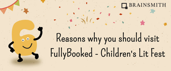 6 Reasons why you should visit FullyBooked - Children's Lit Fest