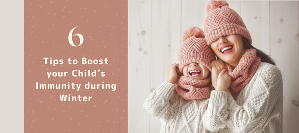 6 Tips to Boost Your Child’s Immunity During Winter