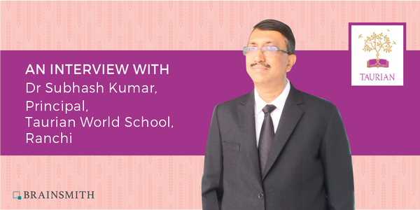 An Interview with The Principal, Taurian World School
